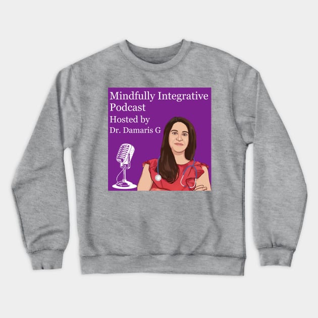 Cartoon Damaris Podcast 2 Crewneck Sweatshirt by mindfully Integrative 